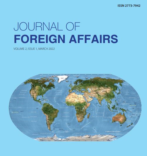JOURNAL OF FOREIGN AFFAIRS VOLUME 2, ISSUE 1, MARCH 2022 ISSN 2773-7942